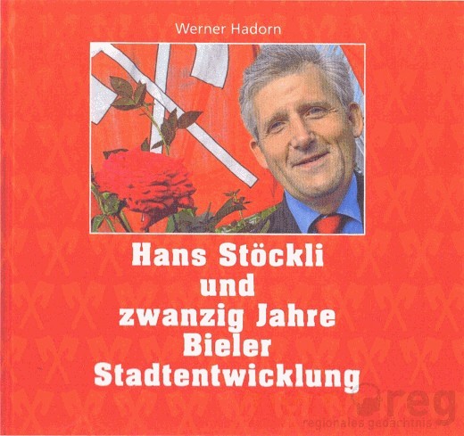 Hans Stöckli und zwanzig Jahre Bieler Stadtentwicklung
